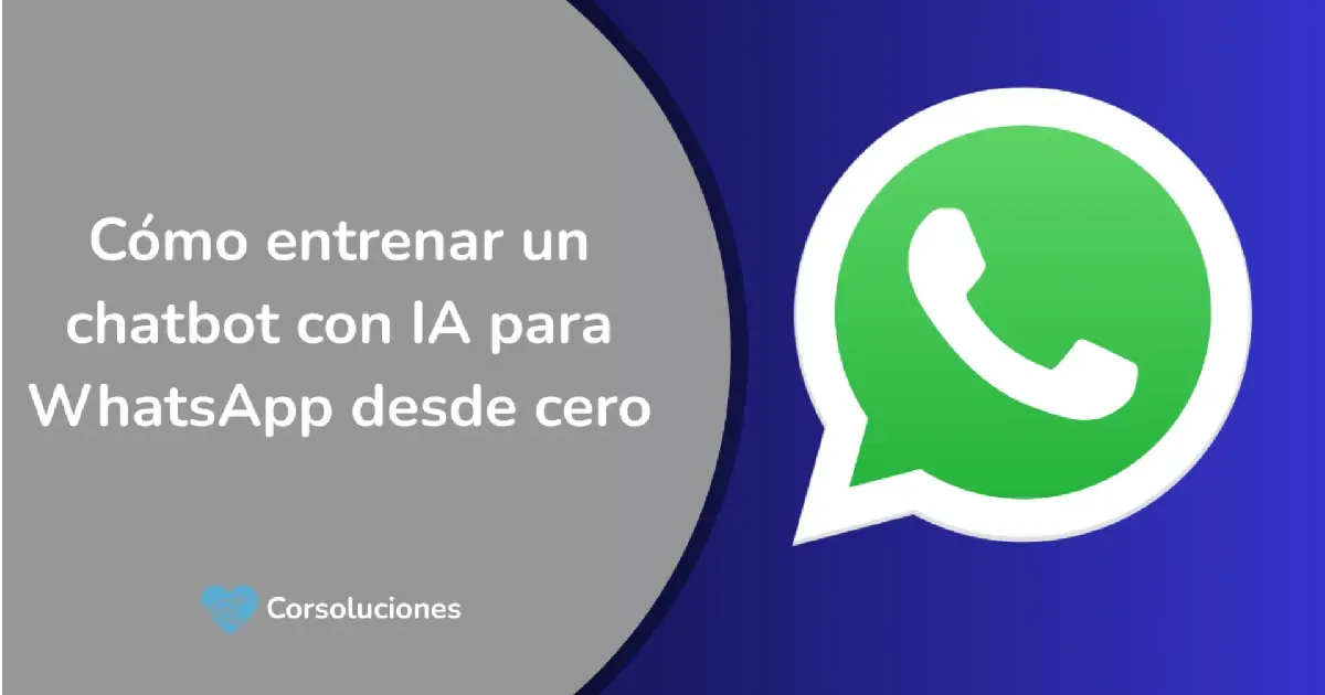 Entrenar chatbot IA para WhatsApp