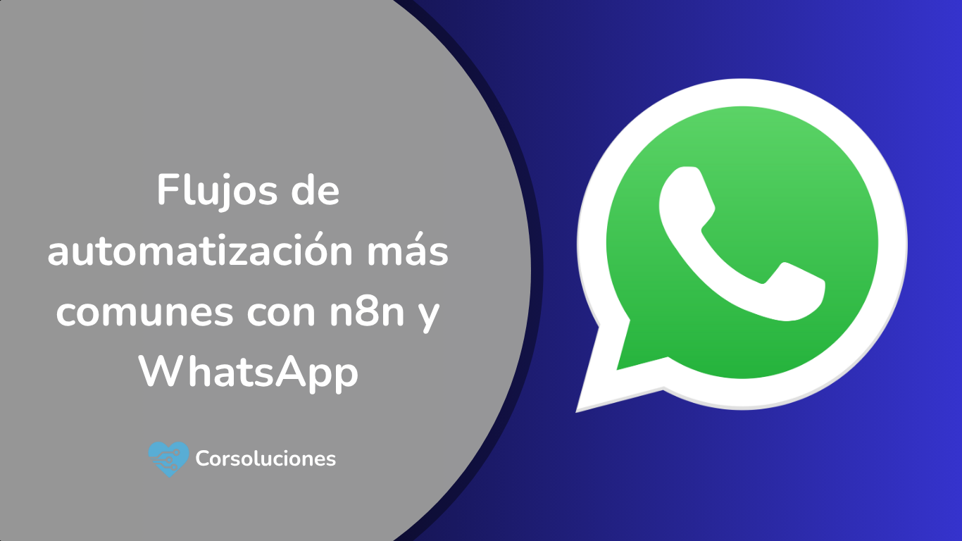 Flujos de automatización con n8n y WhatsApp
